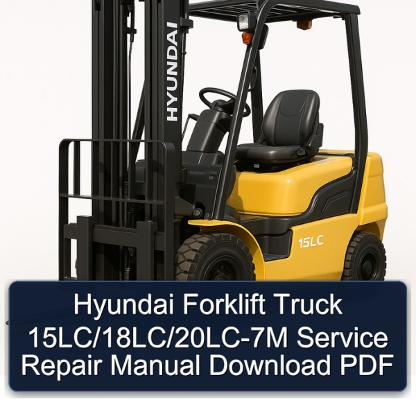 Hyundai Forklift Truck 15LC/18LC/20LC-7M Service Repair Manual Download PDF