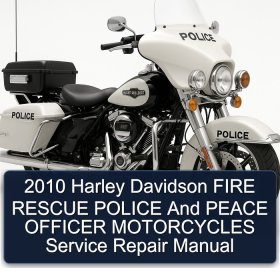 2010 Harley Davidson FIRE RESCUE POLICE And PEACE OFFICER MOTORCYCLES Service Repair Manual