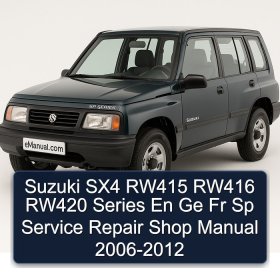 Suzuki SX4 RW415 RW416 RW420 Series En Ge Fr Sp Service Repair Shop Manual 2006-2012