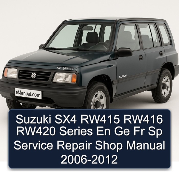 Suzuki SX4 RW415 RW416 RW420 Series En Ge Fr Sp Service Repair Shop Manual 2006-2012