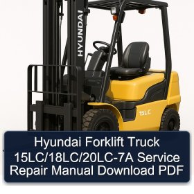 Hyundai Forklift Truck 15LC/18LC/20LC-7A Service Repair Manual Download PDF