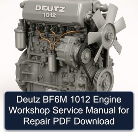 Deutz BF6M 1012 Engine Workshop Service Manual for Repair PDF Download