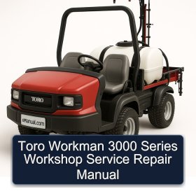 Toro Workman 3000 Series Workshop Service Repair Manual