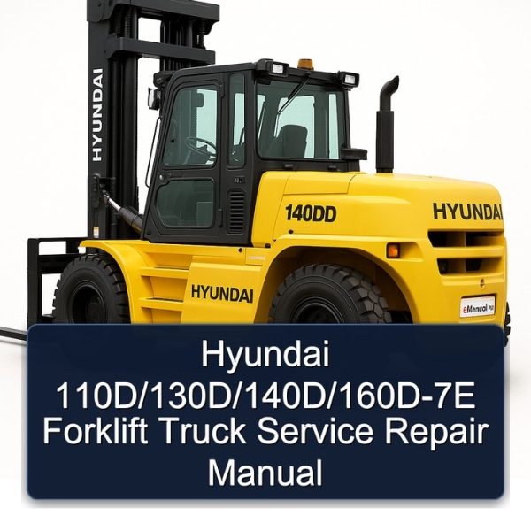 Hyundai 110D/130D/140D/160D-7E Forklift Truck Service Repair Manual