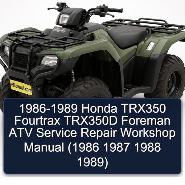 1986-1989 Honda TRX350 Fourtrax TRX350D Foreman ATV Service Repair Workshop Manual (1986 1987 1988 1989)