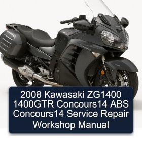 2008 Kawasaki ZG1400 1400GTR Concours14 ABS Concours14 Service Repair Workshop Manual