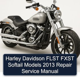 Harley Davidson FLST FXST Softail Models 2013 Repair Service Manual