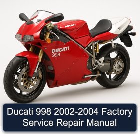 Ducati 998 2002-2004 Factory Service Repair Manual