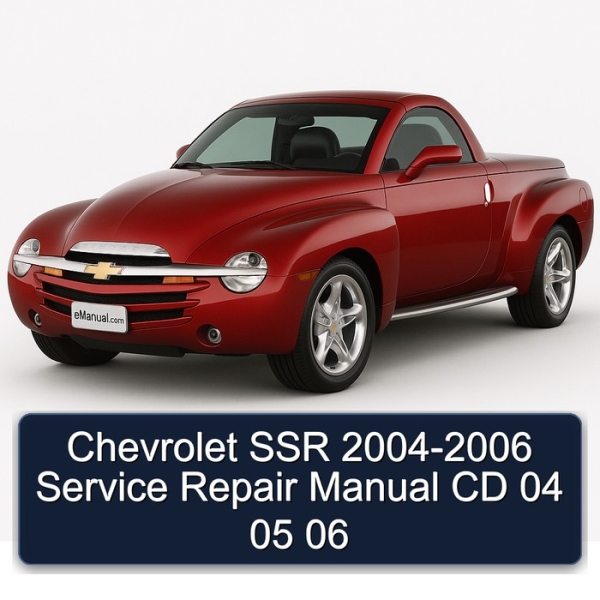Chevrolet SSR 2004-2006 Service Repair Manual CD 04 05 06