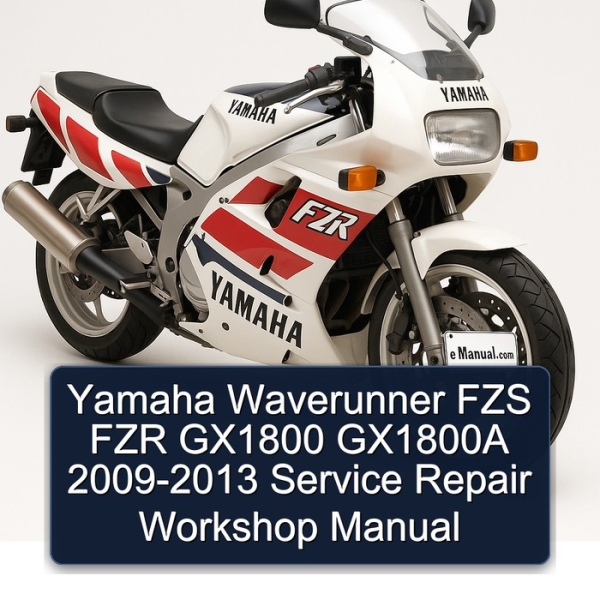 Yamaha Waverunner FZS FZR GX1800 GX1800A 2009-2013 Service Repair Workshop Manual