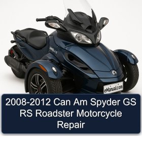 2008-2012 Can Am Spyder GS RS Roadster Motorcycle Repair