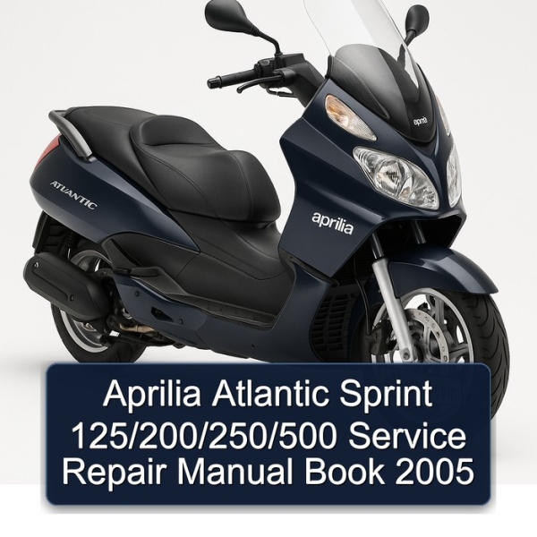 Aprilia Atlantic Sprint 125/200/250/500 Service Repair Manual Book 2005