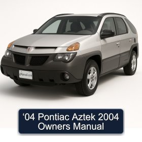 ‘04 Pontiac Aztek 2004 Owners Manual