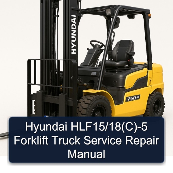 Hyundai HLF15/18(C)-5 Forklift Truck Service Repair Manual