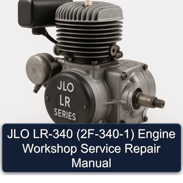 JLO LR-340 (2F-340-1) Engine Workshop Service Repair Manual