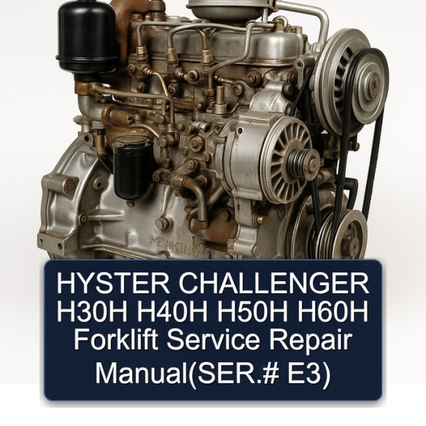 HYSTER CHALLENGER H30H H40H H50H H60H Forklift Service Repair Manual(SER.# E3)