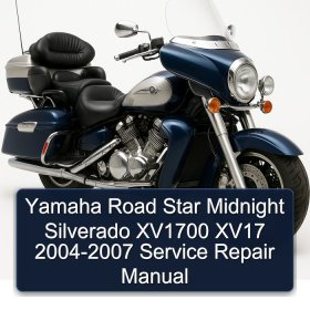 Yamaha Road Star Midnight Silverado XV1700 XV17 2004-2007 Service Repair Manual