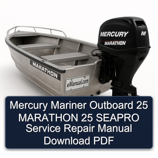 Mercury Mariner Outboard 25 MARATHON 25 SEAPRO Service Repair Manual Download PDF