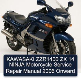 KAWASAKI ZZR1400 ZX 14 NINJA Motorcycle Service Repair Manual 2006 Onward