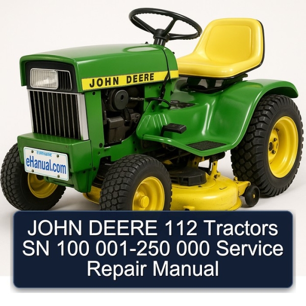 JOHN DEERE 112 Tractors SN 100 001-250 000 Service Repair Manual