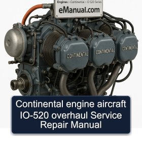 Continental engine aircraft IO-520 overhaul Service Repair Manual
