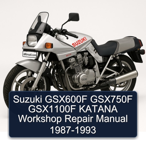 Suzuki GSX600F GSX750F GSX1100F KATANA Workshop Repair Manual 1987-1993