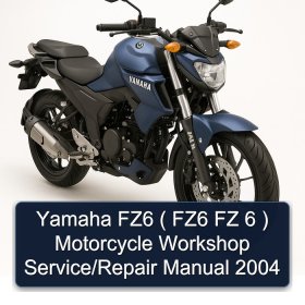 Yamaha FZ6 ( FZ6 FZ 6 ) Motorcycle Workshop Service/Repair Manual 2004