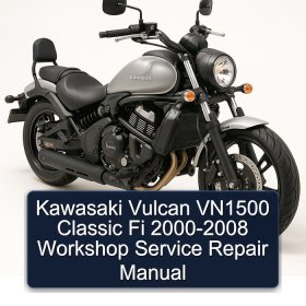 Kawasaki Vulcan VN1500 Classic Fi 2000-2008 Workshop Service Repair Manual