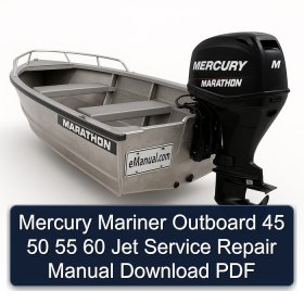 Mercury Mariner Outboard 45 50 55 60 Jet Service Repair Manual Download PDF