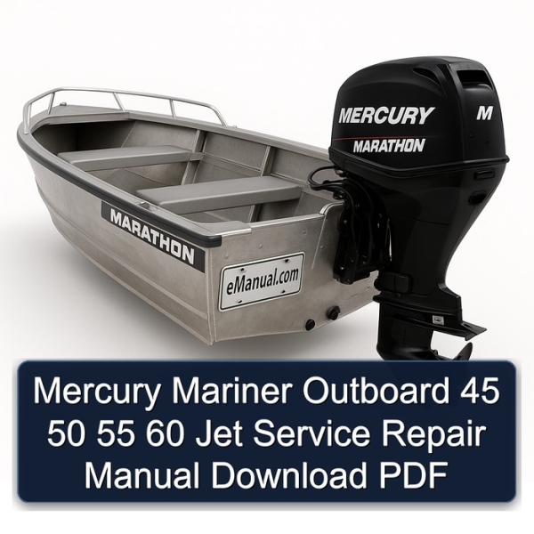 Mercury Mariner Outboard 45 50 55 60 Jet Service Repair Manual Download PDF