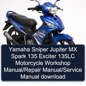 Yamaha Sniper Jupiter MX Spark 135 Exciter 135LC Motorcycle Workshop Manual/Repair Manual/Service Manual download