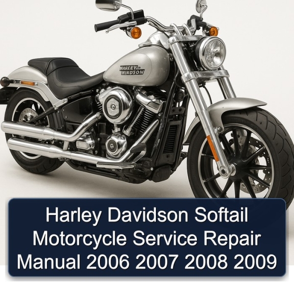 Harley Davidson Softail Motorcycle Service Repair Manual 2006 2007 2008 2009