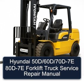 Hyundai 50D/60D/70D-7E 80D-7E Forklift Truck Service Repair Manual