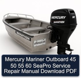 Mercury Mariner Outboard 45 50 55 60 SeaPro Service Repair Manual Download PDF