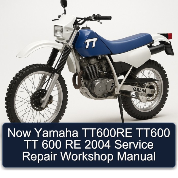Now Yamaha TT600RE TT600 TT 600 RE 2004 Service Repair Workshop Manual