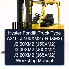 Hyster Forklift Truck Type A216: J2.00XM2 (J40XM2) J2.50XM2 (J50XM2) J3.00XM2 (J60XM2) J3.20XM2 (J65XM2) Workshop Manual