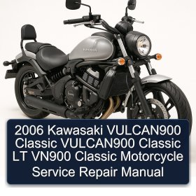 2006 Kawasaki VULCAN900 Classic VULCAN900 Classic LT VN900 Classic Motorcycle Service Repair Manual