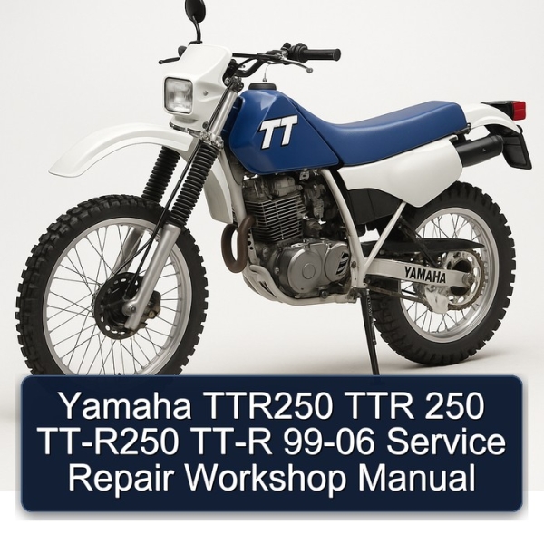 Yamaha TTR250 TTR 250 TT-R250 TT-R 99-06 Service Repair Workshop Manual