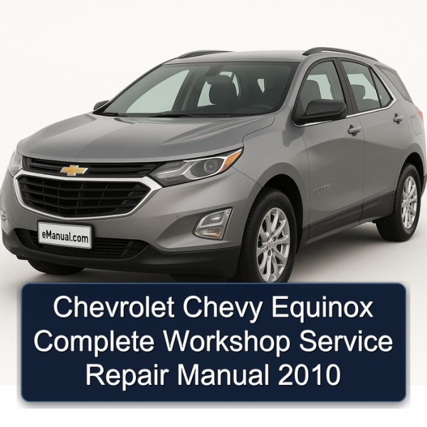 Chevrolet Chevy Equinox Complete Workshop Service Repair Manual 2010