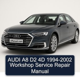 AUDI A8 D2 4D 1994-2002 Workshop Service Repair Manual