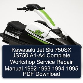 Kawasaki Jet Ski 750SX JS750 A1-A4 Complete Workshop Service Repair Manual 1992 1993 1994 1995 PDF Download