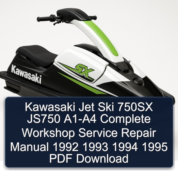 Kawasaki Jet Ski 750SX JS750 A1-A4 Complete Workshop Service Repair Manual 1992 1993 1994 1995 PDF Download
