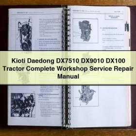 Kioti Daedong DX7510 DX9010 DX100 Tractor Complete Workshop Service Repair Manual