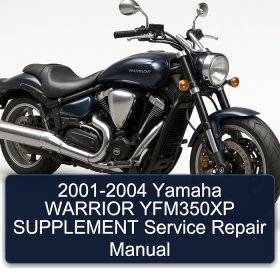 2001-2004 Yamaha WARRIOR YFM350XP SUPPLEMENT Service Repair Manual