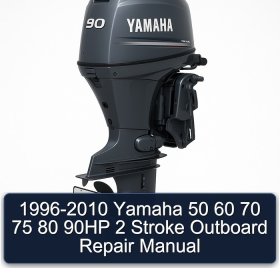 1996-2010 Yamaha 50 60 70 75 80 90HP 2 Stroke Outboard Repair Manual
