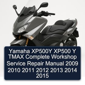 Yamaha XP500Y XP500 Y TMAX Complete Workshop Service Repair Manual 2009 2010 2011 2012 2013 2014 2015