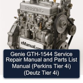 Genie GTH-1544 Service Repair Manual and Parts List Manual (Perkins Tier 4i) (Deutz Tier 4i)