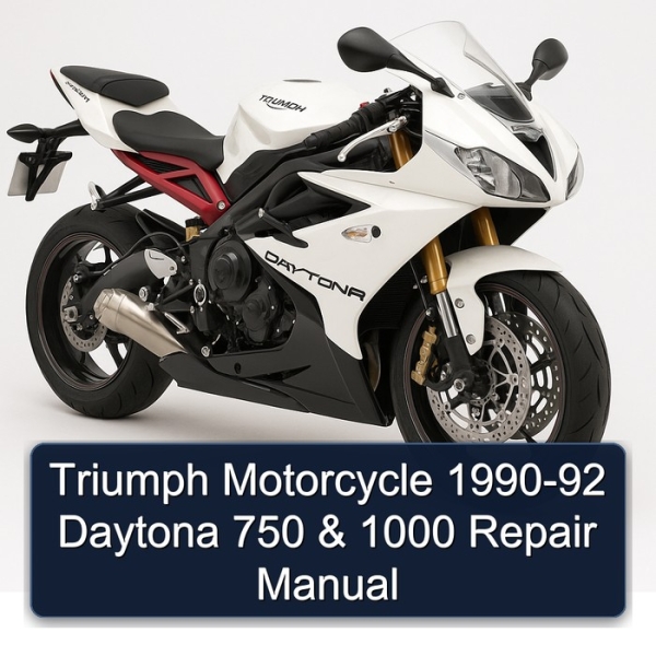 Triumph Motorcycle 1990-92 Daytona 750 & 1000 Repair Manual