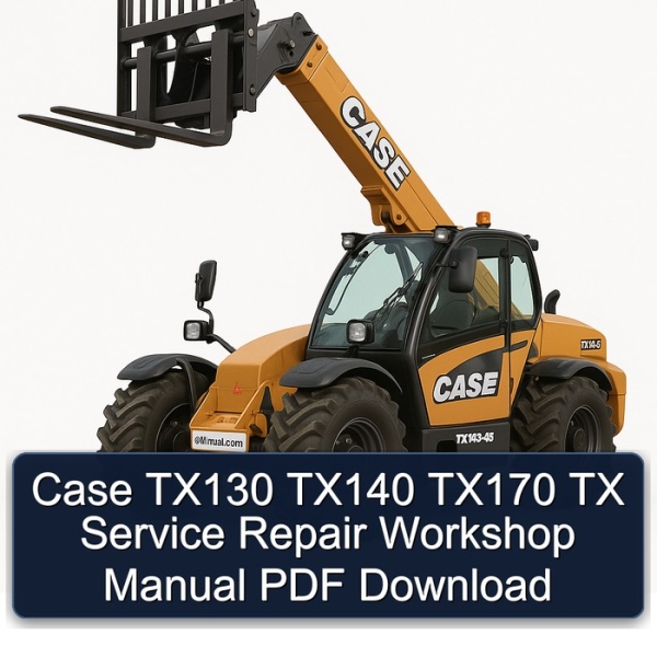 Case TX130 TX140 TX170 TX Service Repair Workshop Manual PDF Download