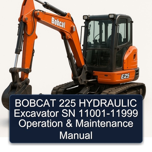BOBCAT 225 HYDRAULIC Excavator SN 11001-11999 Operation & Maintenance Manual